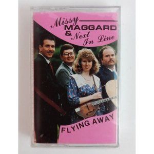 Missy Maggard & Next In Line flying Away Cassette New Sealed